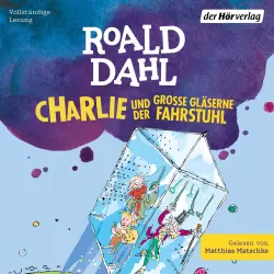 Cover - Roald Dahl - Die Charlie-und-die-Schokoladenfabrik-Reihe - Band 2 - Charlie und der große gläserne Fahrstuhl
