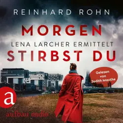 Cover - Reinhard Rohn - Lena Larcher ermittelt - Band 2 - Morgen stirbst du