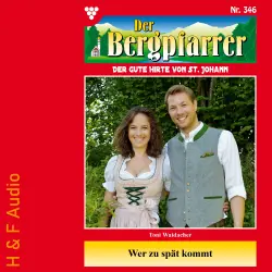 Cover - Toni Waidacher - Der Bergpfarrer - Band 346 - Wer zu spät kommt