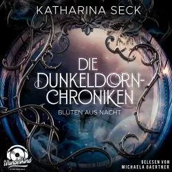 Cover - Katharina Seck - Die Dunkeldorn-Chroniken - Band 1 - Blüten aus Nacht