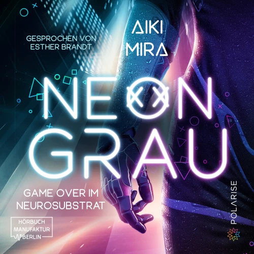 Cover - Aiki Mira - Neongrau - Game over im Neurosubstrat