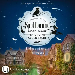 Cover - Annabel Chase - Spellbound - Mord, Magie und fauler Zauber - Folge 5 - Lieber verhext als verstorben