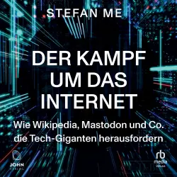 Cover - Stefan Mey - Der Kampf um das Internet - Wie Wikipedia, Mastodon und Co. die Tech-Giganten herausfordern