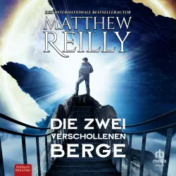 Cover - Matthew Reilly - Jack West, Jr. - Band 6 - Die zwei verschollenen Berge