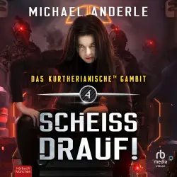 Cover - Michael Anderle - Das Kurtherianische Gambit - Band 4 - Scheiss Drauf!