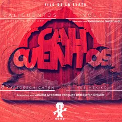 Cover - Filo de la Llata - Calicuentos - 8 Kurzgeschichten aus Mexiko - Vol. 1