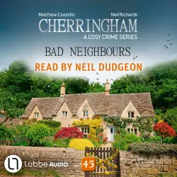 Cover - Matthew Costello - Cherringham: A Cosy Crime Series - Episode 45- Bad Neighbours