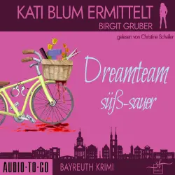 Cover - Birgit Gruber - Kati Blum ermittelt - Band 5 - Dreamteam süßsauer