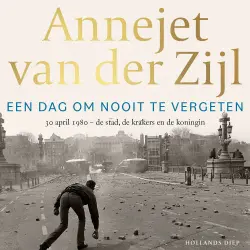 Cover - Annejet van der Zijl - dag om nooit te vergeten - 30 april 1980 - de stad, de krakers en de koningin
