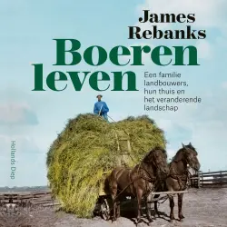 Cover - James Rebanks - Boerenleven - Een familie landbouwers, hun thuis en het veranderende landschap