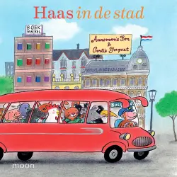 Cover - Annemarie Bon - Haas en zijn vrienden - Haas in de stad