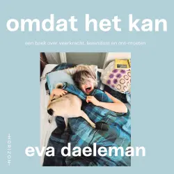 Cover - Eva Daeleman - Omdat het kan - een boek over veerkracht, levenslust en ont-moeten