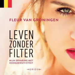 Cover - Fleur van Groningen - Leven zonder filter - Vlaamse editie