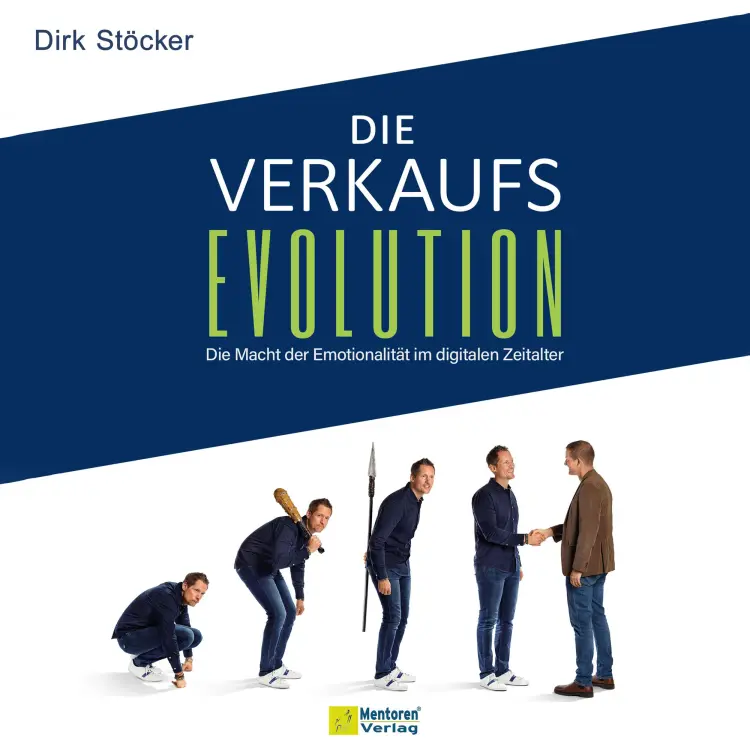 Cover von Dirk Stöcker - Die Verkaufsevolution - Die Macht der Emotionalität im digitalen Zeitalter