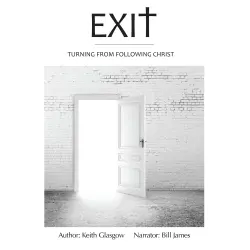 Cover - Keith Glasgow - Exit - Turning from following Christ
