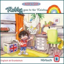 Cover - Fiona Simpson-Stöber - Play & Say - Englisch ab Grundschule - Band 1 - Robby goes to the Rainbow