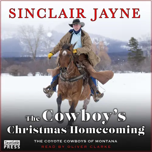 Cover - Sinclair Jayne - The Cowboy's Christmas Homecoming - Coyote Cowboys of Montana, Book 3