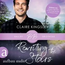 Cover - Claire Kingsley - Bailey Brothers Serie - Band 6 - Rewriting the Stars