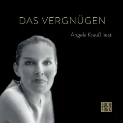 Cover - Angela Krauß - Angela Krauß liest - Das Vergnügen