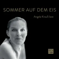 Cover - Angela Krauß - Angela Krauß liest - Sommer auf dem Eis