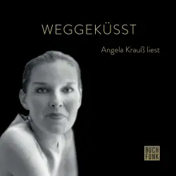 Cover - Angela Krauß - Angela Krauß liest - Weggeküsst