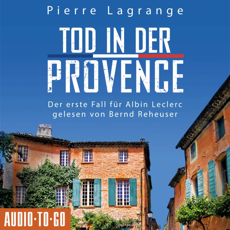 Cover von Pierre Lagrange - Provence - Die Fälle von Albin Leclerc - Band 1 - Tod in der Provence 