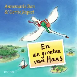 Cover - Annemarie Bon - Haas en zijn vrienden - En de groeten van Haas
