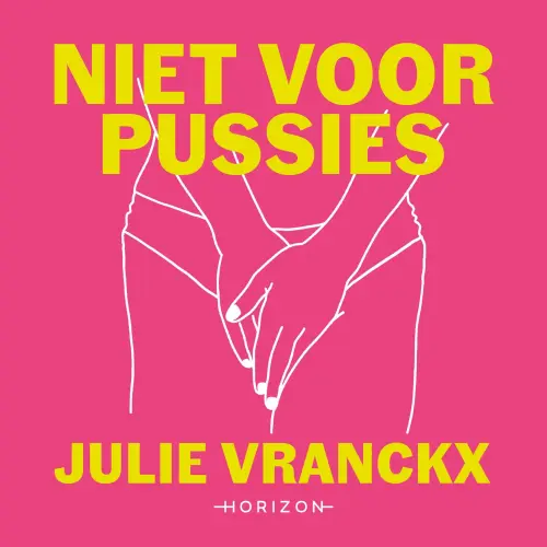Cover von Julie Vranckx - Niet voor pussies - Want praten over je vagina mag geen taboe zijn