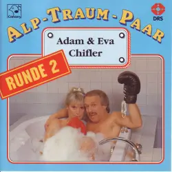 Cover - Ursula Schaeppi - Alp-Traum-Paar Adam & Eva Chifler Runde 2