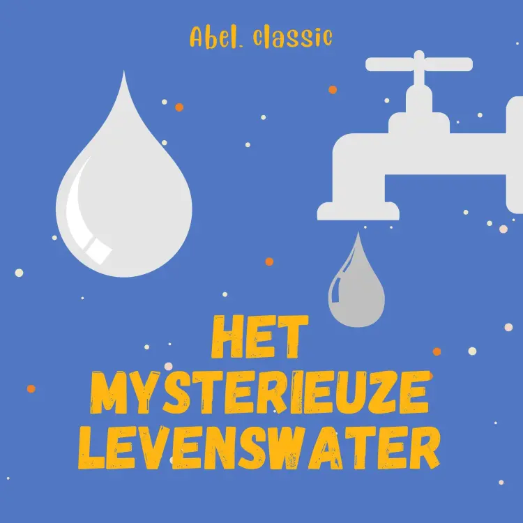 Cover von Abel Classics - Het mysterieuze levenswater