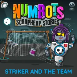 Cover - NumBots Scrapheap Stories - A story about respecting and understanding others' differences. - Striker and the Team
