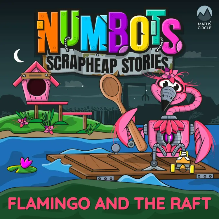 Cover von NumBots Scrapheap Stories - Flamingo and the Raft - NumBots Scrapheap Stories