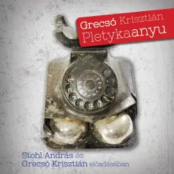 Cover - Grecsó Krisztián - Pletykaanyu