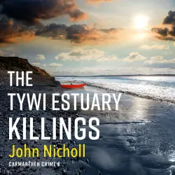 Cover - John Nicholl - Carmarthen Crime - A gripping, gritty crime mystery from John Nicholl - Book 2 - The Tywi Estuary Killings