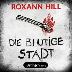 Cover - Roxann Hill - Storm & Partner - Band 1 - Die blutige Stadt