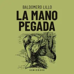 Cover - Baldomero Lillo - La mano pegada