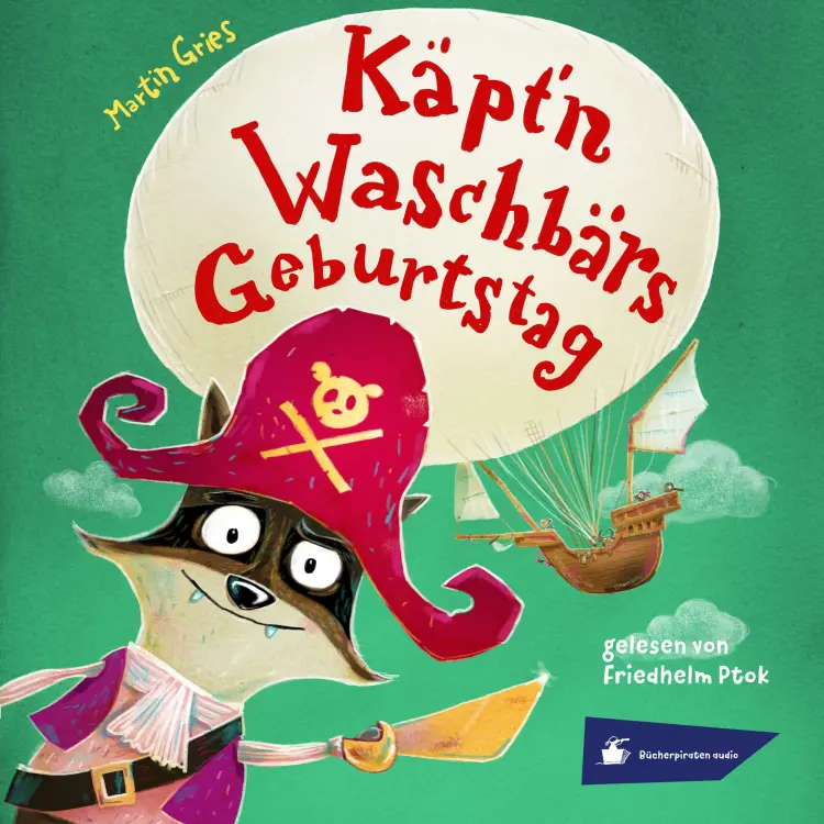 Cover von Martin Gries - Käpt'n Waschbärs Geburtstag