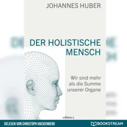 Cover - Johannes Huber - Der holistische Mensch - Wir sind mehr als die Summe unserer Organe