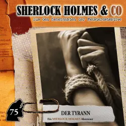 Cover - Sherlock Holmes & Co - Folge 75 - Der Tyrann