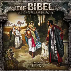Cover - Die Bibel - Folge 11 - Rebekka