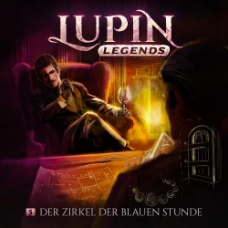 Cover - Lupin Legends - Lupin Legends - Folge 5 - Der Zirkel der blauen Stunde