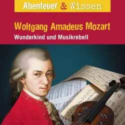 Cover - Abenteuer & Wissen - Wolfgang Amadeus Mozart - Wunderkind und Musikrebell