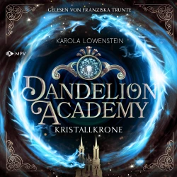 Cover - Karola Löwenstein - Dandelion Academy - Buch 3 - Kristallkrone