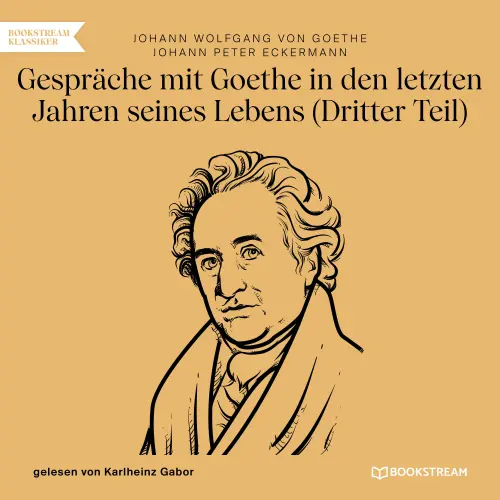 Cover von Johann Wolfgang von Goethe - Gespräche mit Goethe in den letzten Jahren seines Lebens - Dritter Teil