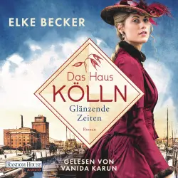 Cover - Elke Becker - Die Kölln-Saga - Band 1 - Das Haus Kölln. Glänzende Zeiten