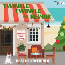 Cover - Heather Weidner - Twinkle, Twinkle Au Revoir - Mermaid Bay Christmas Shoppe, Book 2