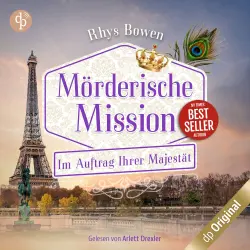 Cover - Rhys Bowen - Im Auftrag Ihrer Majestät-Reihe - Band 16 - Mörderische Mission
