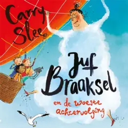 Cover - Carry Slee - Juf Braaksel - Deel 5 - Juf Braaksel en de woeste achtervolging