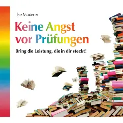 Cover - Ilse Mauerer - Keine Angst vor Prüfungen