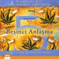 Cover - Don Miguel Ruiz - Beşinci Anlaşma - Kişisel Ustalık İçin Pratik Bir Rehber